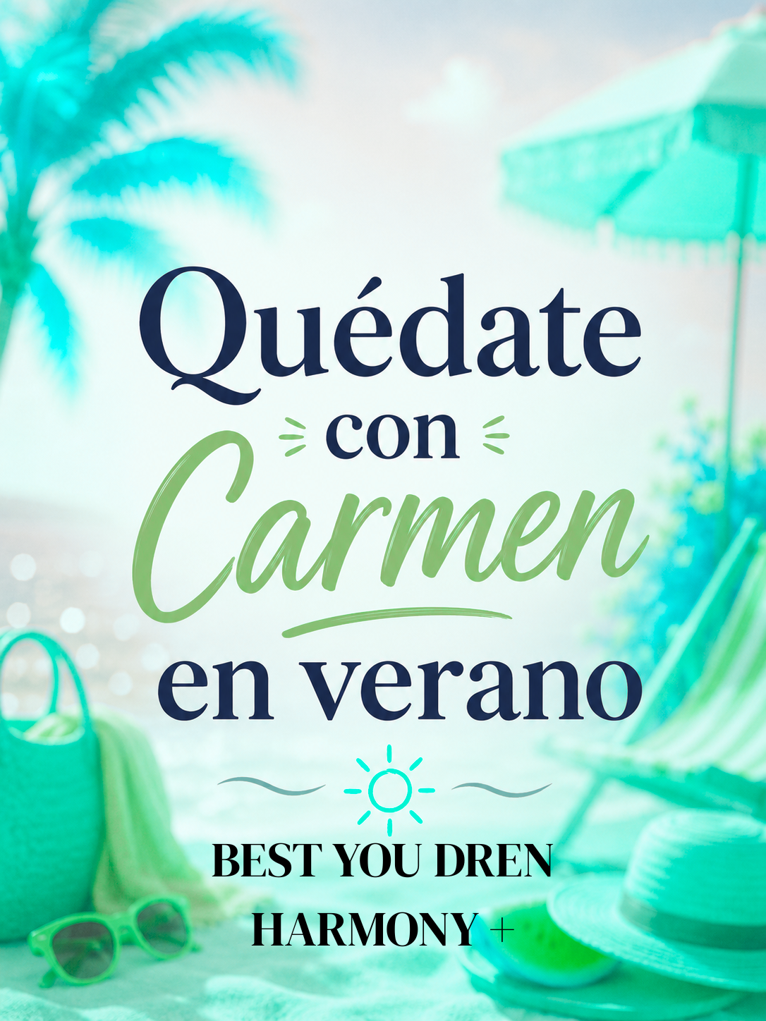 Quédate con Carmen en verano + Best You Dren + Harmony +