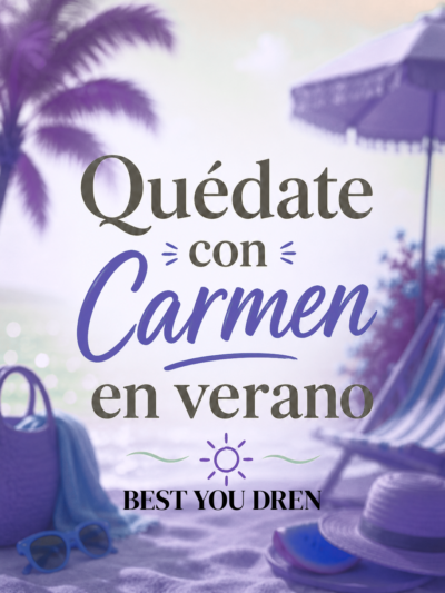 Quédate con Carmen en verano + Best You Dren